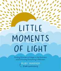 Little Moments of Light : Finding glimmers of hope in the darkness -- Paperback / softback