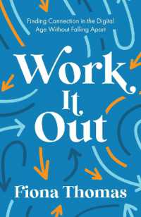 Work It Out : Finding Connection in the Digital Age without Falling Apart -- Paperback / softback