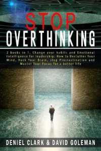 Stop Overthinking: 2 books in 1， Change your habits and Emotional Intelligence for leadership: How to Declutter Your Mind， Hack Your Brai (Emotional Intelligence Mastery)