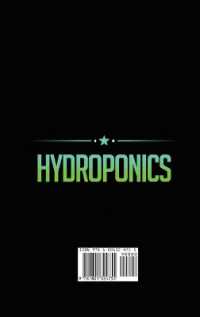 Hydroponics : Learn how to build an hydroponic Gardening, indoor or outdoor for homegrown organic vegetables, fruits, herbs and more. （Large Print）