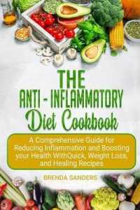 The Anti-Inflammatory Diet Cookbook: A Comprehensive Guide for Reducing Inflammation and Boosting your Health With Quick， Weight Loss， and Healing Rec