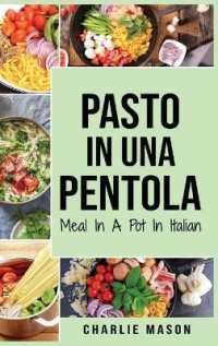 Pasto in una Pentola in italiano/ Meal in a Pot in Italian : Pasti Deliziosi e Nutrienti per Ogni Occasione