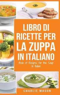 Libro di Ricette per la Zuppa in italiano/ Book of Recipes for the Soup in Italian