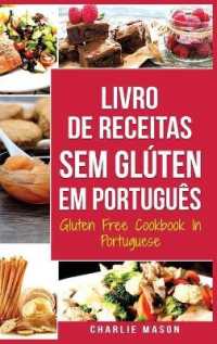 Livro de Receitas Sem Gl�ten Em portugu�s/ Gluten Free Cookbook in Portuguese : 30 Melhores Receitas Sem Gl�ten
