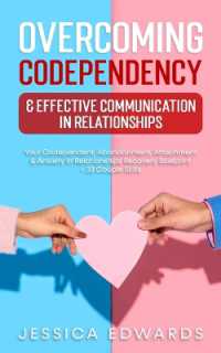 Overcoming Codependency & Effective Communication in Relationships : Your Codependent, Abandonment, Attachment & Anxiety in Relationships Recovery Blueprint + 33 Couple Skills