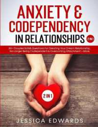 Anxiety& Codependency in Relationships (2 in 1) : 50+ Couples Skills& Questions for Creating Your Dream Relationship, No Longer Being Codependent& Overcoming Attachment+ More