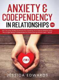 Anxiety& Codependency in Relationships (2 in 1) : 50+ Couples Skills& Questions for Creating Your Dream Relationship, No Longer Being Codependent& Overcoming Attachment+ More