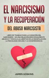 El Narcisismo y la Recuperación del Abuso Narcisista. Libro de Trabajo Para la Curación del Narcisismo - de una Relación Emocionalmente Abusiva y Tóxica a la Libertad de la Manipulación, la Psicología Oscura y la Codepen