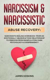 Narcissism & Narcissistic Abuse Recovery : Narcissists Healing Workbook- from an Emotionally Abusive & Toxic Relationship to Freedom from Manipulation, Dark Psychology& Codependency