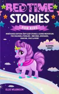 Bedtime Stories for Kids- Mindfulness Edition : Deep Sleep Stories & Guided Meditations for Children & Toddlers- Unicorns, Dinosaurs, Dragons, Space& More! (Happy Sleepers Series)