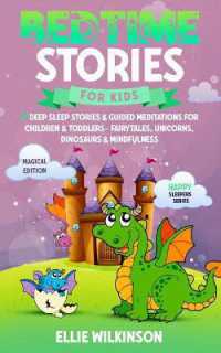 Bedtime Stories for Kids- Magical Edition : 17 Deep Sleep Stories& Guided Meditations for Children& Toddlers- Fairytales, Unicorns, Dinosaurs& Mindfulness (Happy Sleepers Series)