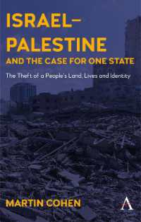 Israel-Palestine and the Case for One State : The Theft of a People's Land, Lives and Identity