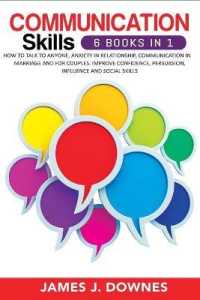 Communication Skills: 6 books in 1: How to Talk to Anyone， Anxiety in Relationship， Communication in Marriage and for Couples. Improve Confi