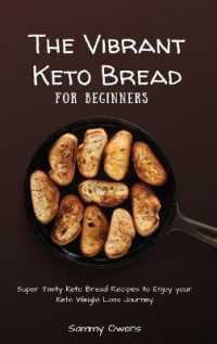 The Vibrant Keto Bread for Beginners : Super Tasty Keto Bread Recipes to Enjoy your Keto Weight Loss Journey