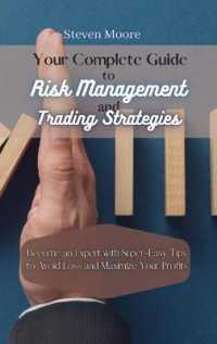 Your Complete Guide to Risk Management and Trading Strategies : Become an Expert with Super-Easy Tips to Avoid Loss and Maximize Your Profits