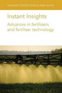 Instant Insights: Advances in Fertilisers and Fertiliser Technology (Burleigh Dodds Science: Instant Insights)