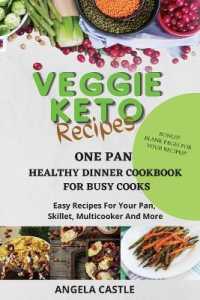 VEGGIE KETO RECIPES One-Pan Healthy Dinner Cookbook for Busy Cooks : Easy Recipes for Your Pan, Skillet, Multicooker and More