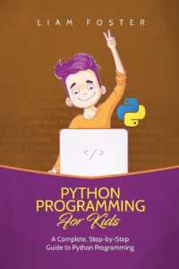 Python Programming for Kids : A Complete, Step-by-Step Guide to Python Programming for Kids