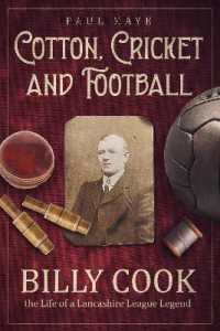Cotton; Cricket and Football : Billy Cook, the Life of a Lancashire League Legend