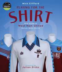 Playing for the Shirt : One Hundred West Ham United Match-Worn Shirts