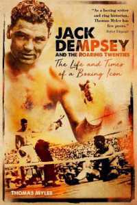 Jack Dempsey and the Roaring Twenties : The Life and Times of a Boxing Icon
