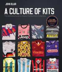 A Culture of Kits : The Definitive Guide to Classic Football Shirt Collecting