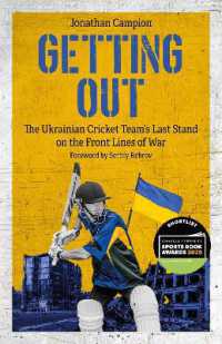 Getting Out : The Ukrainian Cricket Team's Last Stand on the Front Lines of War