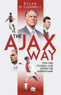The Ajax Way : How One Football Club Defines the Modern Game