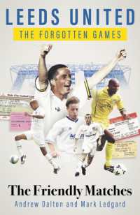 Leeds United the Forgotten Games : The Friendly Matches