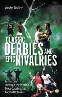 Classic Derbies and Epic Rivalries : A Journey through the World's Most Captivating Football Clashes