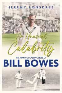An Unusual Celebrity : The Many Cricketing Lives of Bill Bowes