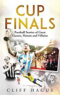 Cup Finals : Football Stories of Great Games, Heroes and Villains