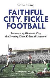 Faithful City, Fickle Football : Resurrecting Worcester City, the Sleeping Giant Killers of Liverpool