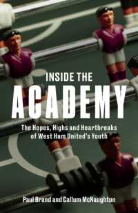 Inside the Academy : The Hopes, Highs and Heartbreaks of West Ham United's Youth