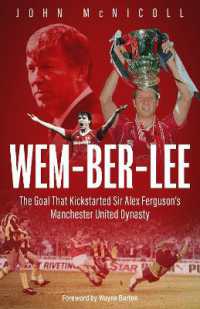 Wem-ber-Lee : The Goal that Kickstarted Sir Alex Ferguson's Manchester United Dynasty