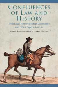 Confluences of law and history : Irish Legal History Society discourses and other papers, 2011-21