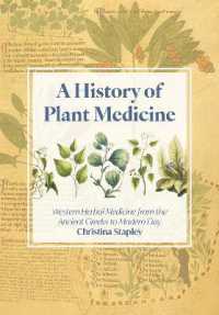 A History of Plant Medicine : Western Herbal Medicine from the Ancient Greeks to the Modern Day