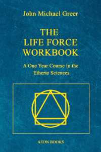 The Life Force Workbook : A One Year Course in the Etheric Sciences