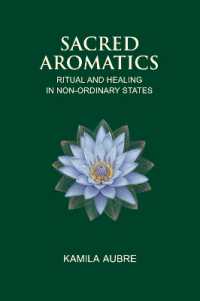 Sacred Aromatics : Ritual and Healing in Non-Ordinary States