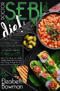 Dr. Sebi Diet: Plant-Based Meal Plan for Sustainable Weight-Loss.Detox Your Body with Healthy Lifestyle Based Diets and Boost Your En (Dr. Sebi Road to Detox)