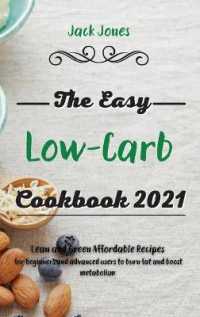 The Easy Low-Carb Cookbook 2021: Lean and Green Affordable Recipes for Beginners and advanced users to burn fat and boost metabolism