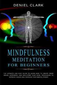 Mindfulness Meditation For Beginners: The Ultimate and Easy Guide to Learn How to Create Inner Peace， Happiness， and Declutter Your Mind. Techniques t (Highly Sensitive)