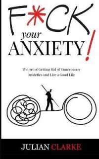 F*ck Your Anxiety!: The Art of Getting Rid of Unnecessary Anxieties and Live a Good Life