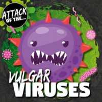 Vulgar Viruses (Attack of The...)