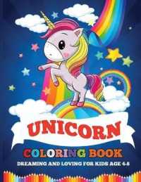 Unicorn Coloring Book: Dreaming and Loving for Kids Age 4-8 (Magic World)