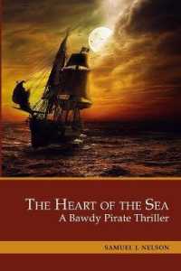 The Heart of the Sea: A Bawdy Pirate Thriller. 3 Books in 1: The Emperor's Captain， The Salty Rogue， The Stellar Moment