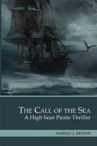 The Call of the Sea: A High Seas Pirate Thriller. 3 Books in 1: Storm and Anchor， Gentleman's Game， Storm in the Cup