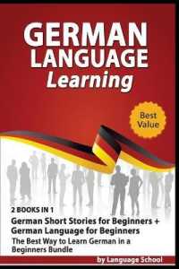 German Language Learning: 2 BOOKS IN 1 German Short Stories for Beginners + German Language for Beginners. The Best Way to Learn German in a Beg