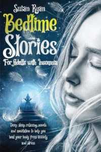 Bedtime Stories for Adults with Insomnia: Deep sleep relaxing novels and meditation to help you heal your body from anxiety and stress