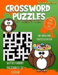 Crossword Puzzles for Smart Kids: An Amazing Puzzles Book With Funny Pictures To Color For Ages 10+